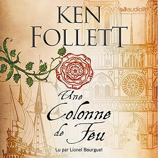 Une Colonne de Feu: Les Piliers de la terre 3