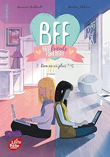 BFF Best Friends Forever - Tome 4: Rien ne va plus !
