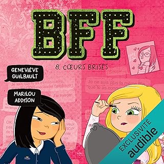 Cœurs brisés: BFF, Livre 8